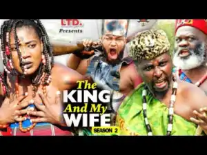 THE KING AND MY WIFE SEASON 2 - Mercy Johnson; 2019 Nollywood Movie